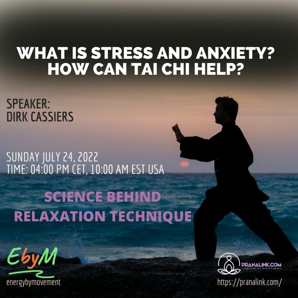 July 24, 2022, What is Stress and Anxiety? How can Tai Chi help?