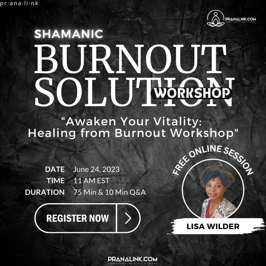June 24, 2023, "Awaken Your Vitality: Healing from Shamanic Burnout Workshop" By Lisa Wilder
