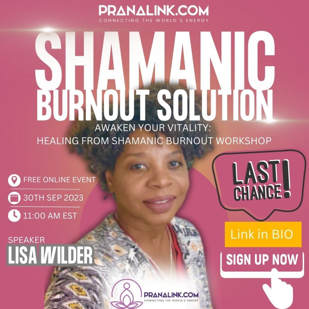 Sept 30, 2023, Awaken Your Vitality: Healing from Shamanic Burnout Workshop, By Lisa Wilder