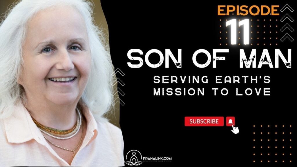 Paths of Esoteric Christianity | Episode 11 | Son of Man | Serving Earth’s Mission to Love