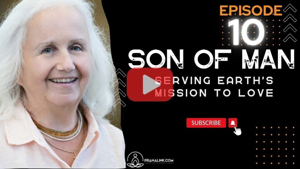 Self Transmutation by Going Within Episode 10 Son of Man Serving Earth's Mission to Love